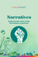 POWERBIODIV Narratives | Staying in the Room: Stories of Power and Participation in Conservation